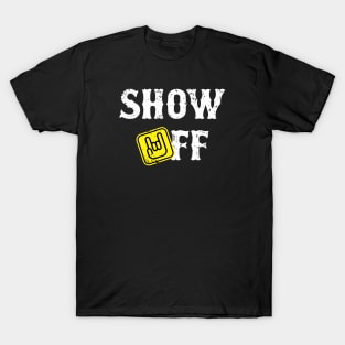 Show Off T-Shirt